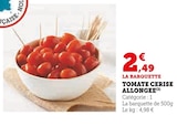 Tomate Cerise Allongée en promo chez Super U Nantes à 2,49 €