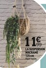 Promo LA SUSPENSION MACRAMÉ 125 cm à 11,99 € dans le catalogue Centrakor à Osny