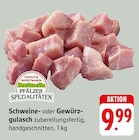 Schweine- oder Gewürz-gulasch Angebote von Pfälzer Spezialitäten bei EDEKA Pirmasens für 9,99 €