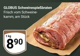 Aktuelle Braten Angebote bei GLOBUS in Koblenz Aktuelles Schweinespießbraten Angebot bei GLOBUS in Koblenz ab 8,90 €