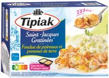 Saint-Jacques Gratinées - TIPIAK en promo chez Colruyt Haguenau à 3,07 €