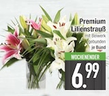 Premium Lilienstrauß für 6,99 € bei EDEKA im Angebot Premium Lilienstrauß im aktuellen EDEKA Prospekt