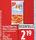 Mini-Croissants von GUT&GÜNSTIG für 2,19 € bei EDEKA im Angebot Mini-Croissants von GUT&GÜNSTIG im aktuellen EDEKA Prospekt