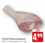 Aktuelle Pute Angebote bei EDEKA in Mainz Aktuelles Frische Putenunterkeule Angebot bei EDEKA in Mainz ab 4,99 €