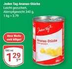 Ananas-Stücke im Angebot bei GLOBUS in Ludwigshafen Ananas-Stücke Angebote von Jeden Tag bei GLOBUS Ludwigshafen für 1,29 €