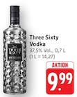 Vodka Angebote von Three Sixty bei EDEKA Lörrach für 9,99 €