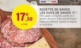 Promo Rosette de Savoie à 17,50 € dans le catalogue Intermarché à Villefranche-sur-Saône