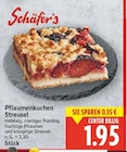 Pflaumenkuchen Streusel im E center Prospekt Pflaumenkuchen Streusel von Schäfer's im aktuellen E center Prospekt für 1,95 €