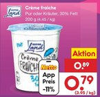 Netto Marken-Discount Burghaslach - Crème fraiche Angebot im Prospekt Crème fraiche bei Netto Marken-Discount im Burghaslach Prospekt für 0,79 €