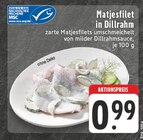 Matjesfilet in Dillrahm Angebote von MSC bei E center Remscheid für 0,99 €