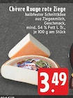Chèvre Rouge rote Ziege bei EDEKA im Lohmar Prospekt für 3,49 €