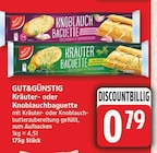 Knoblauchbaguette von Gut & Günstig für 0,79 € bei EDEKA im Angebot Knoblauchbaguette von Gut & Günstig im aktuellen EDEKA Prospekt