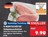Schweineschnitzel im Angebot bei Kaufland in Heilbronn Schweineschnitzel Angebote von K-WERTSCHÄTZE bei Kaufland Heilbronn für 9,90 €