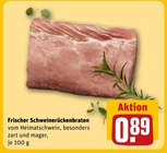 Frischer Schweinerückenbraten Angebote bei REWE Dorsten für 0,89 €