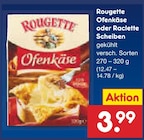 Ofenkäse von Rougette für 3,99 € bei Netto Marken-Discount im Angebot Ofenkäse von Rougette im aktuellen Netto Marken-Discount Prospekt
