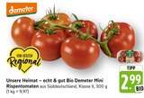 E center Näherhof - Unsere Heimat – echt & gut Bio Demeter Mini Rispentomaten Angebot im Prospekt Unsere Heimat – echt & gut Bio Demeter Mini Rispentomaten bei E center im Näherhof Prospekt für 2,99 €