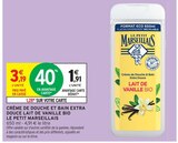 Crème de Douche et Bain Extra Douce Lait de Vanille Bio - LE PETIT MARSEILLAIS à 1,91 € dans le catalogue Intermarché Express