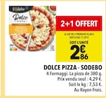 Promo Dolce Pizza à 8,58 € dans le catalogue Supeco à Nevers