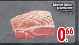 Braten im EDEKA Prospekt Schweine-Schulter-Krustenbraten im aktuellen EDEKA Prospekt für 0,66 €
