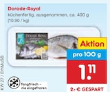 Dorade-Royal im Netto Marken-Discount Prospekt Dorade-Royal im aktuellen Netto Marken-Discount Prospekt für 1,11 €