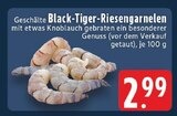Aktuelle Garnele Angebote bei E center in Köln Aktuelles Geschälte Black-Tiger-Riesengarnelen Angebot bei E center in Köln ab 2,99 €