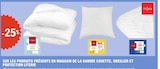 - 25% Sur les produits présents en magasin de la gamme couette, oreiller et protection literie - TISSAIA en promo chez E.Leclerc Mont-de-Marsan