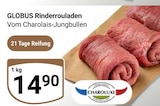 GLOBUS Rinderrouladen im Angebot bei GLOBUS in Essen GLOBUS Rinderrouladen Angebote von CHAROLUXE bei GLOBUS Essen für 14,90 €