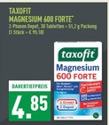 Magnesium 600 Forte Angebote von taxofit bei Marktkauf Neuss für 4,85 €