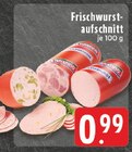 EDEKA - Frischwurstaufschnitt Angebot im Prospekt Frischwurstaufschnitt bei EDEKA im Prospekt "" für 0,99 €