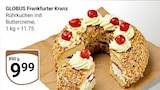 Frankfurter Kranz im Angebot bei GLOBUS in Viersen Frankfurter Kranz Angebote von GLOBUS bei GLOBUS Viersen für 9,99 €