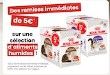 Animalis Montrouge - Promo Des remises immédiates de 5€ sur une sélection d’aliments humides ! de la marque Royal Canin Promo Des remises immédiates de 5€ sur une sélection d’aliments humides ! de la marque Royal Canin à dans le catalogue Animalis à Montrouge