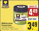 Pistazien Creme von EDEKA Herzstücke für 3,49 € bei EDEKA im Angebot Pistazien Creme von EDEKA Herzstücke im aktuellen EDEKA Prospekt