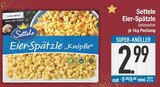 Eier-Spätzle im Angebot bei EDEKA in Augsburg Eier-Spätzle Angebote von Settele bei EDEKA Augsburg für 2,99 €