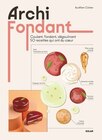 Archi fondant - Coulant fondant dégoulinant 50 recettes qui ont du coeur dans le catalogue Fnac