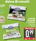 Mozzarella oder Protinella von Goldsteig im aktuellen EDEKA Prospekt für 0,99 €