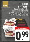 Tiramisu mit Frucht Sauerkirsche im Angebot bei EDEKA in Koblenz Tiramisu mit Frucht Sauerkirsche Angebote von EDEKA bei EDEKA Koblenz für 0,99 €