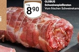 Aktuelles Schweinespießbraten Angebot bei GLOBUS in Oberhausen ab 8,90 €