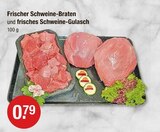 Frischer Schweine-Braten und frisches Schweine-Gulasch im V-Markt Prospekt Frischer Schweine-Braten und frisches Schweine-Gulasch von im aktuellen V-Markt Prospekt für 0,79 €