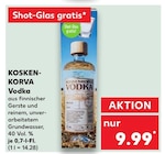 KOSKENKORVA Vodka Angebote bei Kaufland Melle für 9,99 €