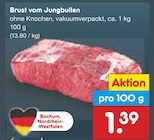 Brust vom Jungbullen Angebote bei Netto Marken-Discount Düren für 1,39 €