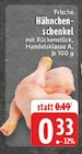 Frische Hähnchenschenkel bei E center im Bad Münstereifel Prospekt für 0,33 €