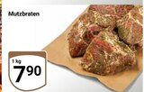 Aktuelles Mutzbraten Angebot bei GLOBUS in Leipzig ab 7,90 €