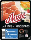 Jambon cru Les Fines et Fondantes - AOSTE en promo chez Super U Amiens à 3,25 €