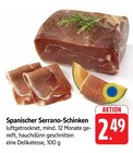 E center Pfullingen - Spanischer Serrano-Schinken Angebot im Prospekt Spanischer Serrano-Schinken bei E center im Pfullingen Prospekt für 2,49 €