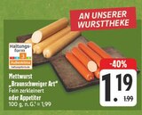 EDEKA Elztal - Mettwurst 'Braunschweiger Art' Angebot im Prospekt Mettwurst 'Braunschweiger Art' bei EDEKA im Elztal Prospekt für 1,19 €