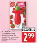 Strunkentferner von GUT&GÜNSTIG für 2,99 € bei E center im Angebot Strunkentferner von GUT&GÜNSTIG im aktuellen E center Prospekt