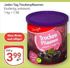 Trockenpflaumen im Angebot bei GLOBUS in Duisburg Trockenpflaumen Angebote von Jeden Tag bei GLOBUS Duisburg für 3,99 €