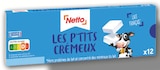 Promo Les p'tits crémeux à 2,56 € dans le catalogue Netto à Paray-le-Monial