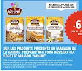 -68% sur le 2e produit achete sur les produits présents en magasin de la gamme preparation pour dessert mа recette maison "vahiné" - VAHINE - E.Leclerc -68% sur le 2e produit achete sur les produits présents en magasin de la gamme preparation pour dessert mа recette maison "vahiné" - VAHINE dans le catalogue E.Leclerc