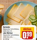 Aktuelle Käse Angebote bei REWE in Bochum Aktuelles Burlander Angebot bei REWE in Bochum ab 0,99 €